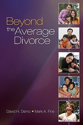 Beyond the Average Divorce by Mark Fine, David Demo