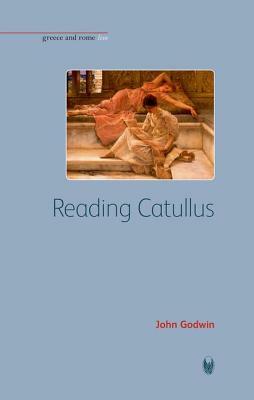 Reading Catullus by John Godwin