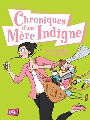 Chroniques d'une Mère Indigne by Sophie de Villenoisy