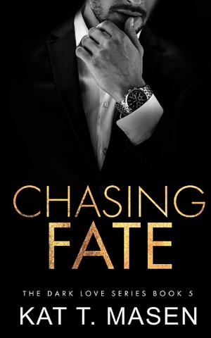 Chasing Fate by Kat T. Masen