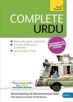 Complete Urdu Beginner to Intermediate Course: Learn to Read, Write, Speak and Understand a New Language by David Matthews, Mohamed Kasim Dalvi