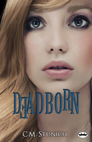 DeadBorn by C.M. Stunich