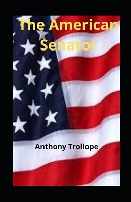 The American Senator illustrated by Anthony Trollope
