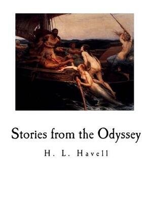 Stories from the Odyssey by Homer, H. L. Havell