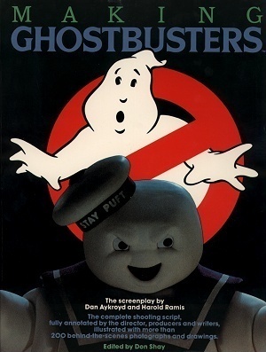 Making Ghostbusters: The Screenplay by Don Shay