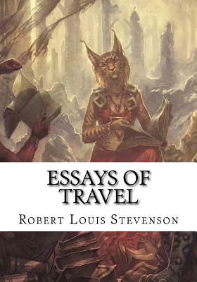 Essays of Travel by Robert Louis Stevenson