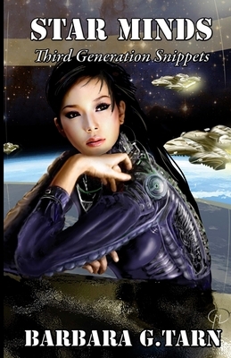 Star Minds Third Generation Snippets by Barbara G. Tarn