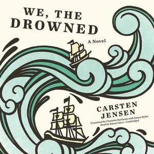 We, the Drowned by Carsten Jensen