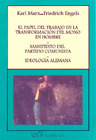 El Papel del Trabajo en la Transformación del Mono en Hombre; Manifiesto del Partido Comunista; Ideología Alemana by Karl Marx, Friedrich Engels