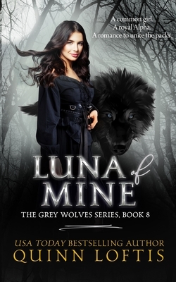 Luna of Mine by Quinn Alyson Loftis