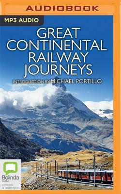 Great Continental Railway Journeys by Michael Portillo