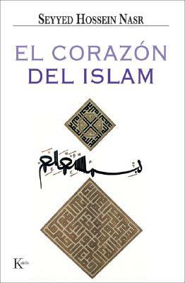 El Corazon del Islam by Seyyed Hossein Nasr
