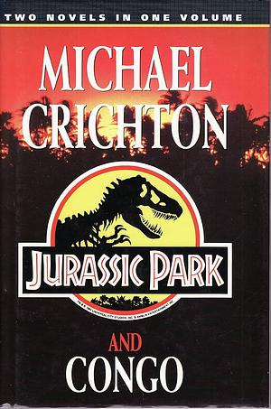 Jurassic Park and Congo by Michael Crichton