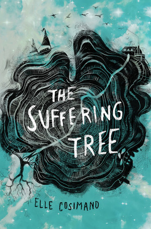 The Suffering Tree by Elle Cosimano