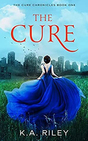 The Cure by K.A. Riley