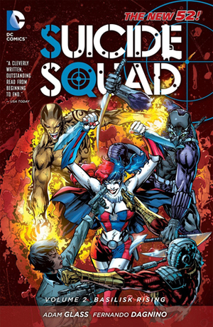 Suicide Squad, Volume 2: Basilisk Rising by Adam Glass, Andres Guinaldo, Fernando Dagnino, Dan Abnett, Christian Alamy, Mark Irwin, Jesus Saiz, Andy Lanning, Federico Dallocchio, Cliff Richards