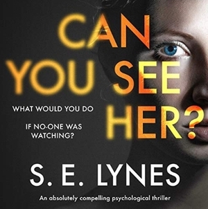 Can You See Her? by S. E. Lynes