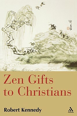Zen Gifts to Christians by Robert Kennedy