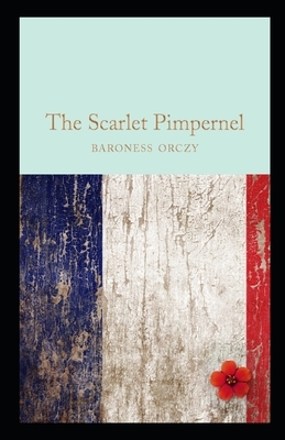 The Scarlet Pimpernel Illustrated by Baroness Orczy