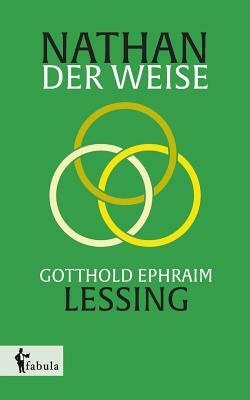 Nathan der Weise by Gotthold Ephraim Lessing