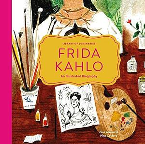 Frida Kahlo: An Illustrated Biography by Nina Cosford, Alkayat/Cosford
