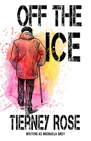 Off the Ice by Tierney Rose