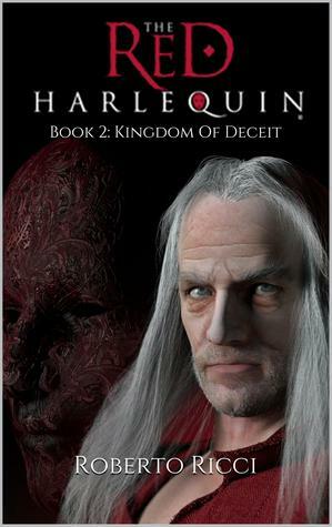 The Red Harlequin - Book 2 Kingdom Of Deceit by Roberto Ricci