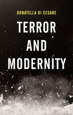 Terror and Modernity by Donatella Di Cesare
