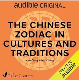 The Chinese Zodiac in Cultures and Traditions by Cindy I-Fen Cheng