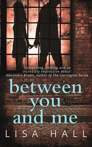 Between You and Me by Lisa Hall
