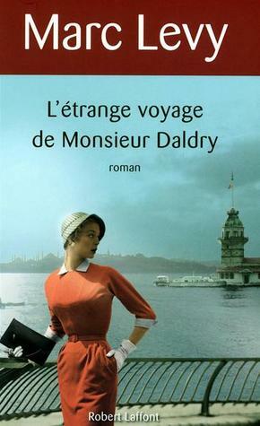 L'étrange voyage de Monsieur Daldry by Marc Levy