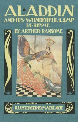 Aladdin and His Wonderful Lamp, in Rhyme by Arthur Ransome, Thomas Mackenzie