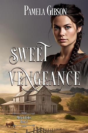 Sweet Vengeance by Pamela Gibson, Pamela Gibson