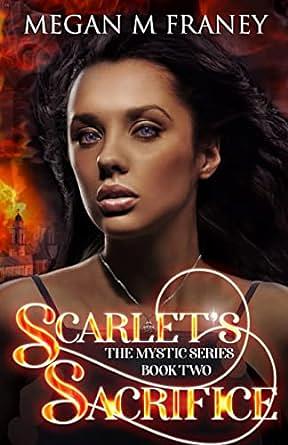 Scarlet's Sacrifice  by Megan M. Franey