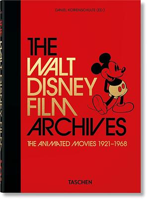 The Walt Disney Film Archives. The Animated Movies 1921–1968. 40th Anniversary Edition by Daniel Kothenschulte, Daniel Kothenschulte