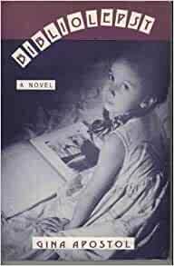 Bibliolepsy: a novel by Gina Apostol