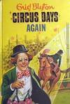 Circus Days Again by Enid Blyton