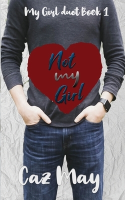 Not my Girl by Caz May