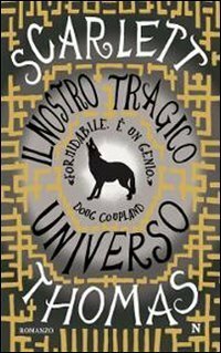 Il nostro tragico universo by Scarlett Thomas