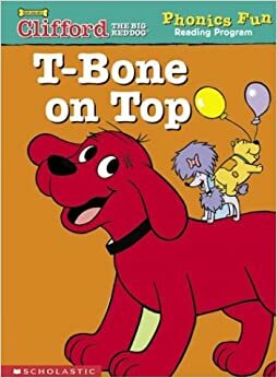 T Bone On Top (Phonics Fun Reading Program) by Francie Alexander