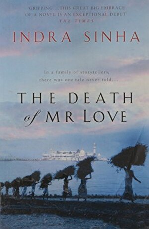 The Death of Mr. Love by Indra Sinha