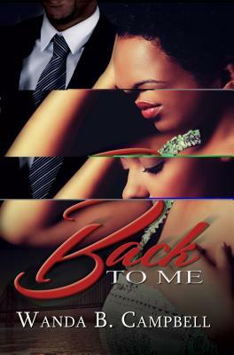 Back to Me by Wanda B. Campbell