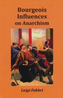 Bourgeois Influences on Anarchism by Chaz Bufe, Luigi Fabbri