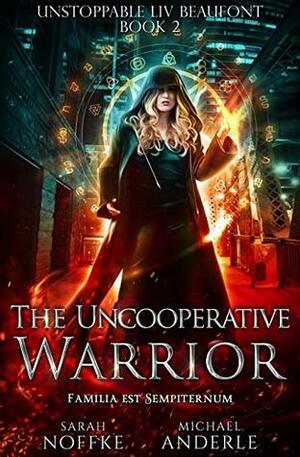 The Uncooperative Warrior by Sarah Noffke, Michael Anderle