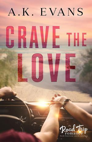Crave the Love by A.K. Evans, A.K. Evans