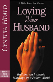 Loving Your Husband: Building an Intimate Marriage in a Fallen World by Eugene H. Peterson, Cynthia Heald