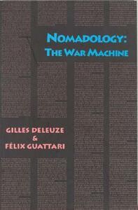Nomadology: The War Machine by Gilles Deleuze, Félix Guattari