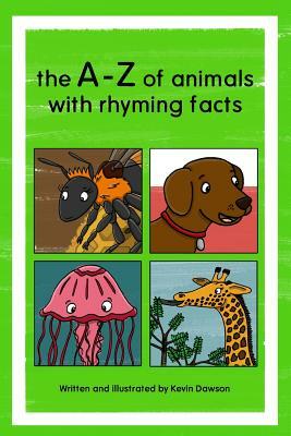 The A-Z of animals with rhyming facts by Kevin Dawson