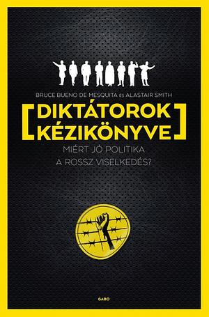 Diktátorok kézikönyve by Bruce Bueno de Mesquita