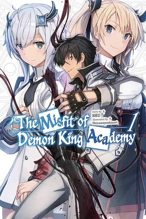 The Misfit of Demon King Academy, Vol. 1 by Shu